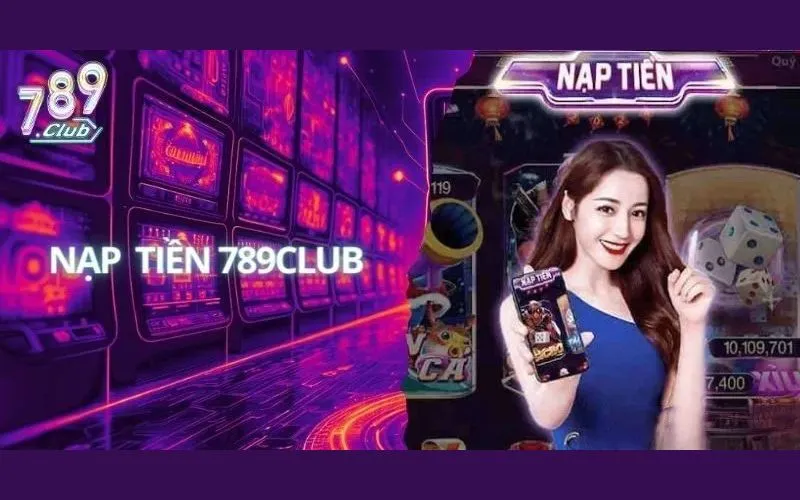 Đôi nét về 78Khám phá quy trình nạp tiền 789Club dành cho tân binh9Club