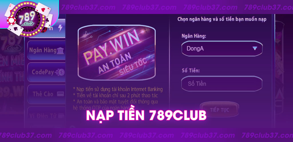Hướng dẫn nạp tiền 789Club và những lợi ích đặc biệt
